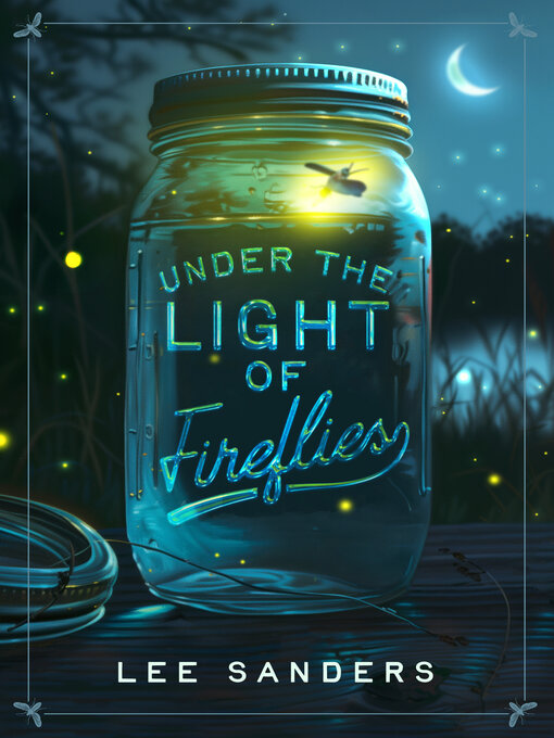 Title details for Under the Light of Fireflies by Lee Sanders - Wait list